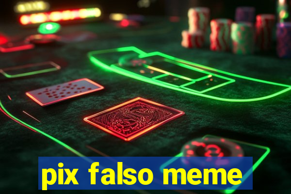 pix falso meme